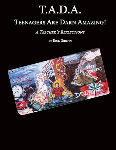 T.A.D.A. Teenagers Are Darn Amazing!: A Teacher's Reflections von Filidh Publishing Corp